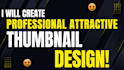 create the youtube thumbnails for you with hardworking