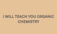 tutor and teach you organic chemistry
