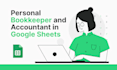 be your personal bookkeeper and accountant in google sheets