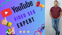 do professional youtube video SEO  expert and manager