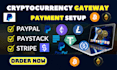 setup crypto currency payment gateway, paypal, stripe, paystack in your store