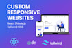 build responsive custom websites with react, node, tailwind