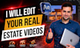 do viral real estate video editing and engaging vfx in 24hrs
