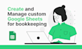 create and manage custom google sheets for bookkeeping