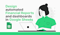 design automated sheet and dashboards in google sheets