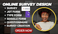create online survey form using jot form , goggle form, type form