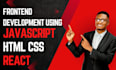 do modern frontend development using HTML CSS, javascript