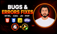 fix HTML, CSS, javascript and PHP bugs and errors