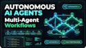 build custom autonomous ai agents and multi agent workflows