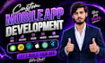 design and develop android and ios mobile application on flutter or react native