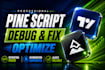 fix debug and optimize your tradingview pine script indicator or strategy