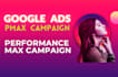 setup performance max campaigns