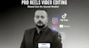 professionally edit reels that go viral