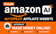 create ai based autopilot amazon affiliate website