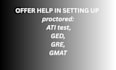 help you set up your proctored ati test, ged, gre, gmat