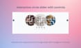 build a interactive circle slider with smooth animations and controls
