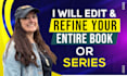 edit and refine your entire book or series