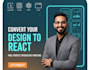 convert your design into react frontend