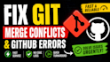 fix git merge conflicts and github errors urgently
