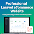 develop a professional laravel ecommerce website with admin panel