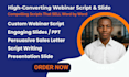 write a high converting webinar script slides and sales letter