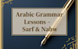 teach arabic grammar including sarf and nahw step by step