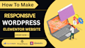 create wordpress elementor website