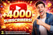 get 4000 youtube subscribers fast and active followers