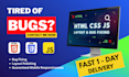 fix HTML CSS layout and responsiveness bugs fast