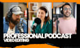 professionally edit and mix podcast audio and video editing