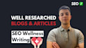 write expert, well researched wellness articles and blog posts