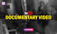 edit your documentary video for youtube