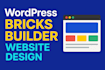build custom woprdpress website with bricks builder