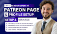 create setup, and optimize your patreon page profile, and account professionally