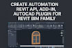 develop autocad plugin or revit plugin,addin for revit family, bim automation