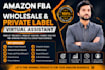 be your amazon fba wholesale virtual assistant and ebay ds