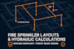 provide fire sprinkler system layouts hydraulic calculations