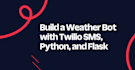 build a powerful twilio sms bot or voice call system to automate