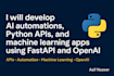 develop ai automations, python apis, and machine learning apps using fast
