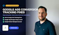fix your google ads conversion tracking