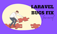 fix laravel bugs or errors in your website or project