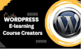 create an elearning website or online course platform with wordpress