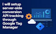 setup server side conversion API tracking through google tag manager