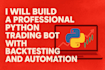 build a professional python trading bot with backtesting and python automation