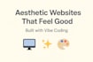 create modern and aesthetic websites with clean vibe coding