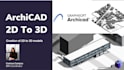 convert your 2d architectural drawings into 3d models in archicad