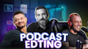 do podcast video editing