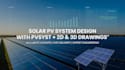 design complete solar pv system with pvsyst analysis, simulation and 3d drawings