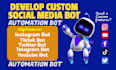 develop a professional social media automation bot in python, java, or c