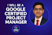 be a google certified project manager